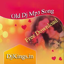 Old Dj Mp3 Songs